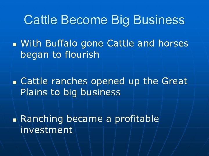Cattle Become Big Business n n n With Buffalo gone Cattle and horses began