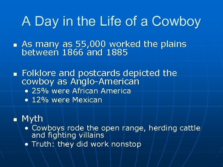 A Day in the Life of a Cowboy n As many as 55, 000