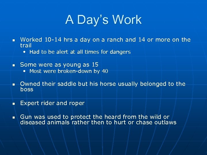 A Day’s Work n Worked 10 -14 hrs a day on a ranch and