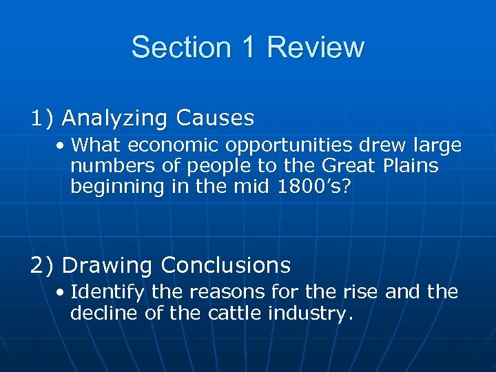 Section 1 Review 1) Analyzing Causes • What economic opportunities drew large numbers of