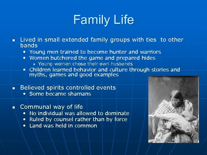 Family Life n Lived in small extended family groups with ties to other bands