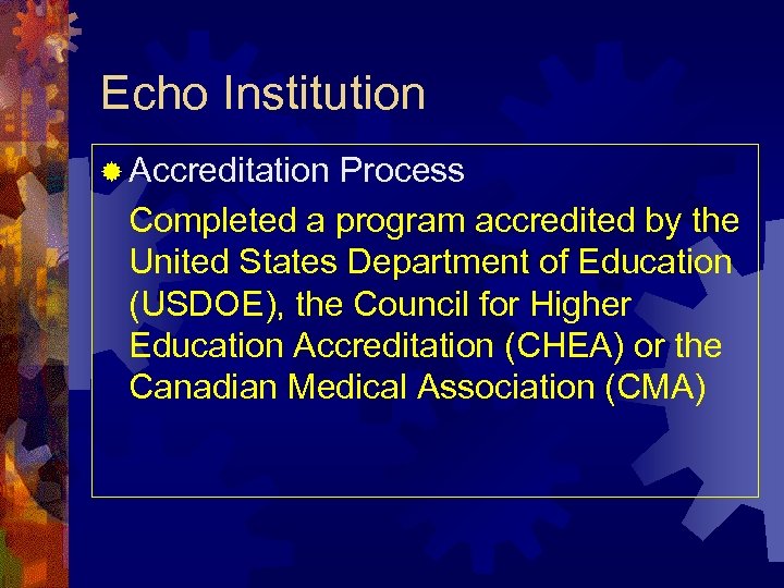 Echo Institution ® Accreditation Process Completed a program accredited by the United States Department
