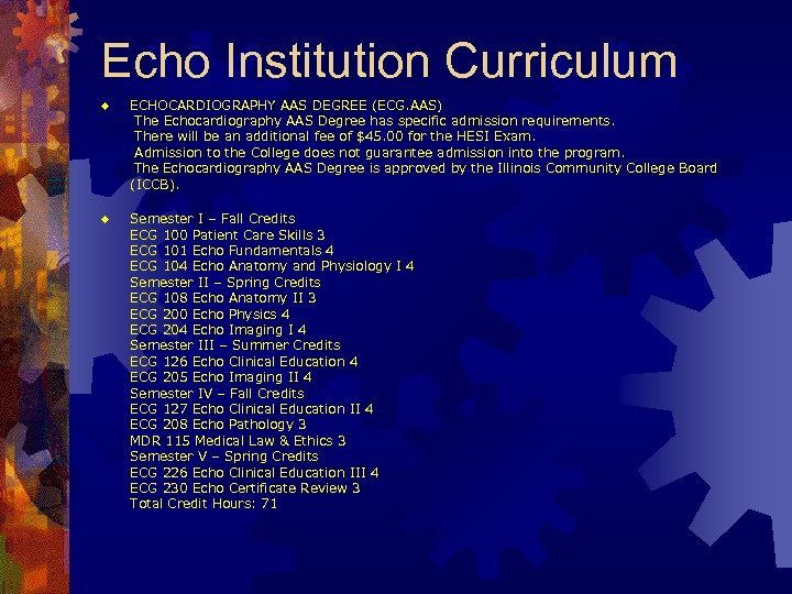 Echo Institution Curriculum ® ECHOCARDIOGRAPHY AAS DEGREE (ECG. AAS) The Echocardiography AAS Degree has