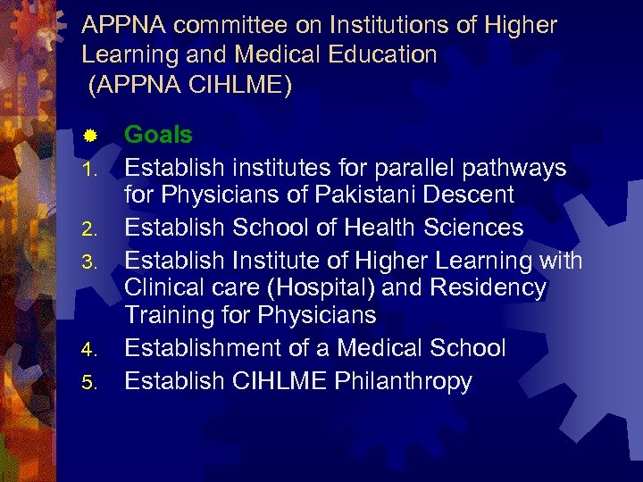 APPNA committee on Institutions of Higher Learning and Medical Education (APPNA CIHLME) ® 1.