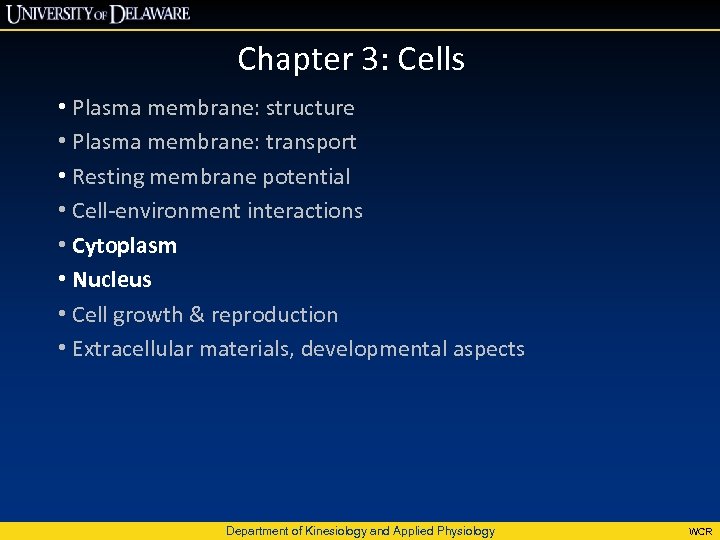 Chapter 3: Cells • Plasma membrane: structure • Plasma membrane: transport • Resting membrane