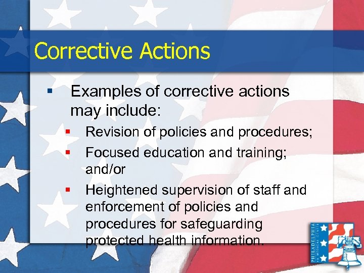 Corrective Actions § Examples of corrective actions may include: § § § Revision of