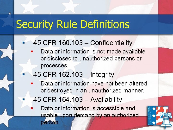 Security Rule Definitions § 45 CFR 160. 103 – Confidentiality § § Data or