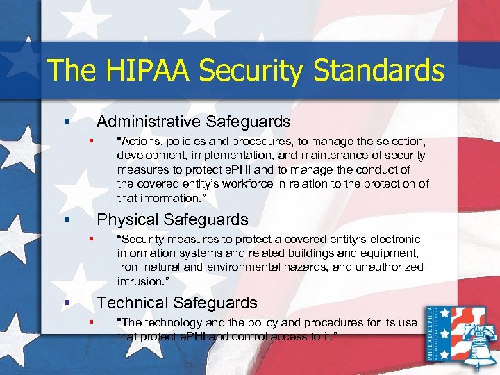 The HIPAA Security Standards § Administrative Safeguards § § “Actions, policies and procedures, to