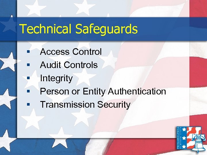 Technical Safeguards § § § Access Control Audit Controls Integrity Person or Entity Authentication