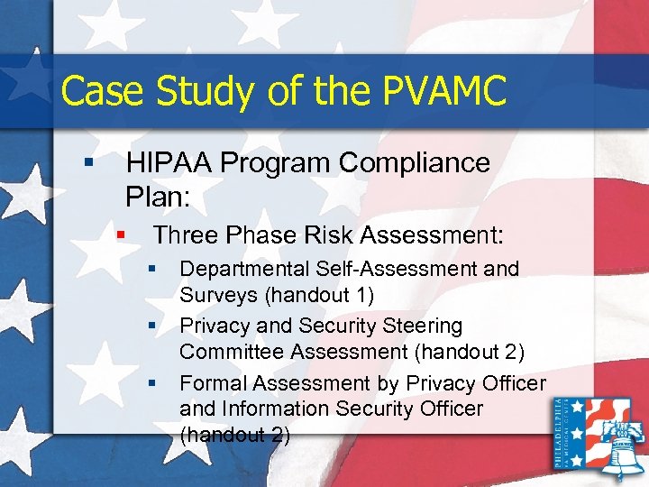 Case Study of the PVAMC § HIPAA Program Compliance Plan: § Three Phase Risk