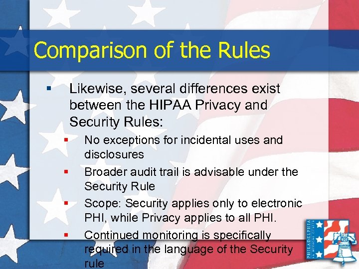 Comparison of the Rules § Likewise, several differences exist between the HIPAA Privacy and
