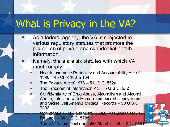What is Privacy in the VA? § As a federal agency, the VA is