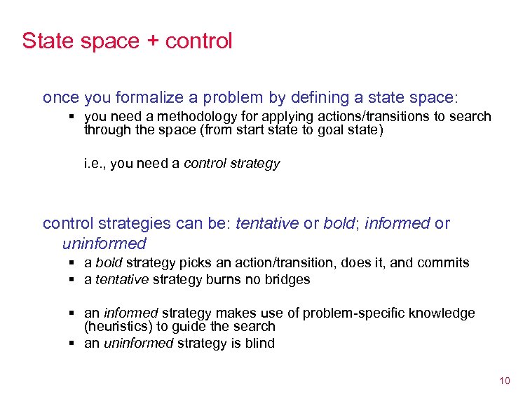 State space + control once you formalize a problem by defining a state space: