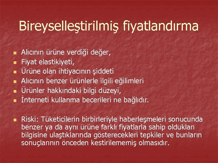 Bireyselleştirilmiş fiyatlandırma n n n n Alıcının ürüne verdiği değer, Fiyat elastikiyeti, Ürüne olan