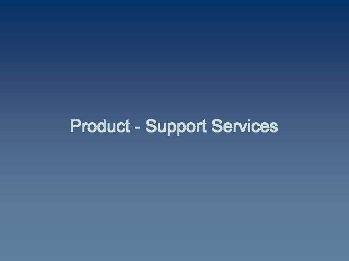 Product - Support Services 