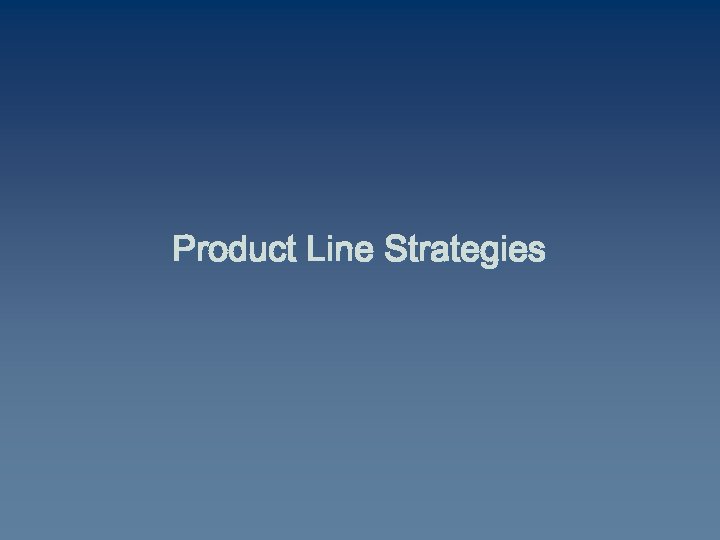 Product Line Strategies 