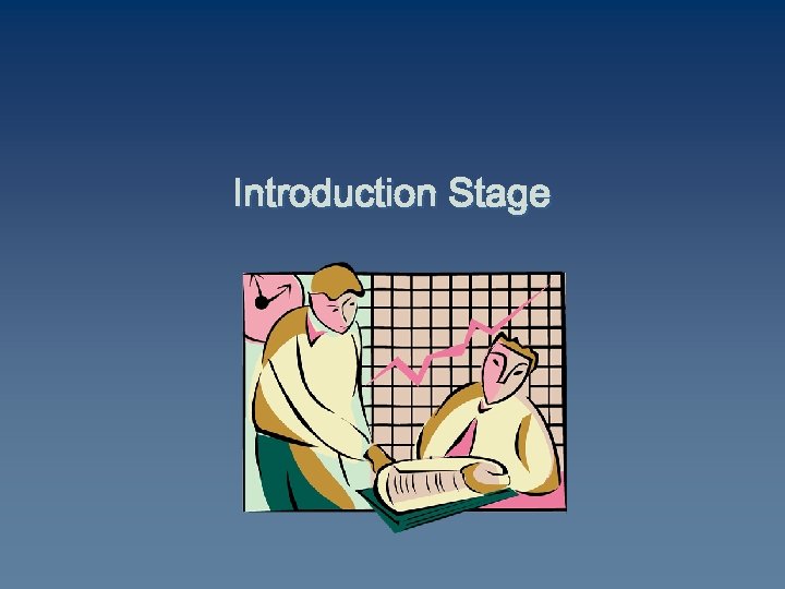 Introduction Stage 