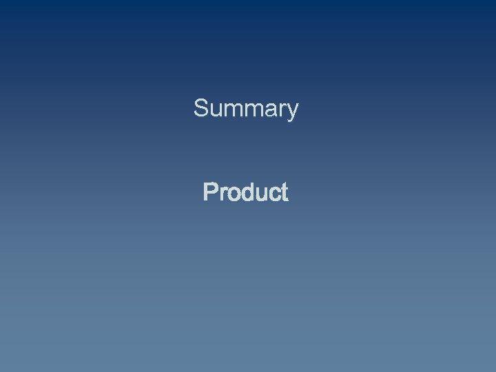 Summary Product 