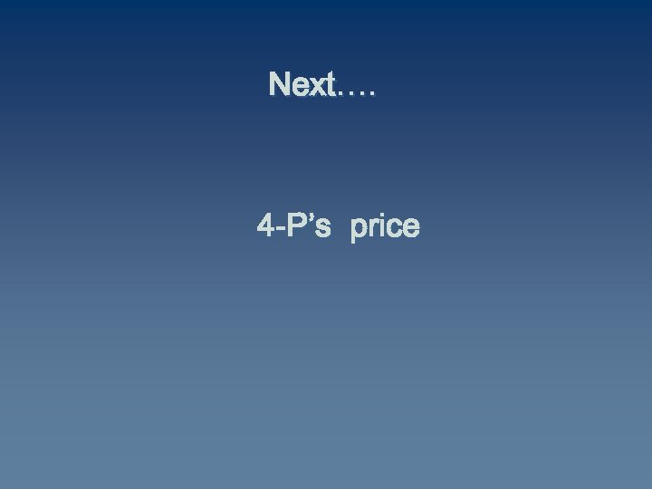 Next…. 4 -P’s price 