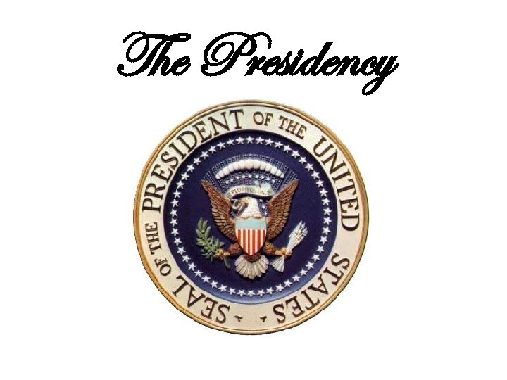 The Presidency 