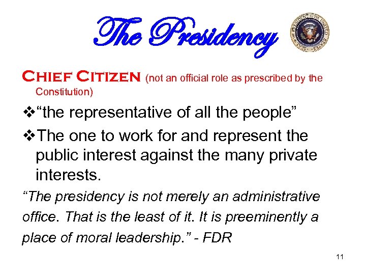 The Presidency Chief Citizen (not an official role as prescribed by the Constitution) v“the