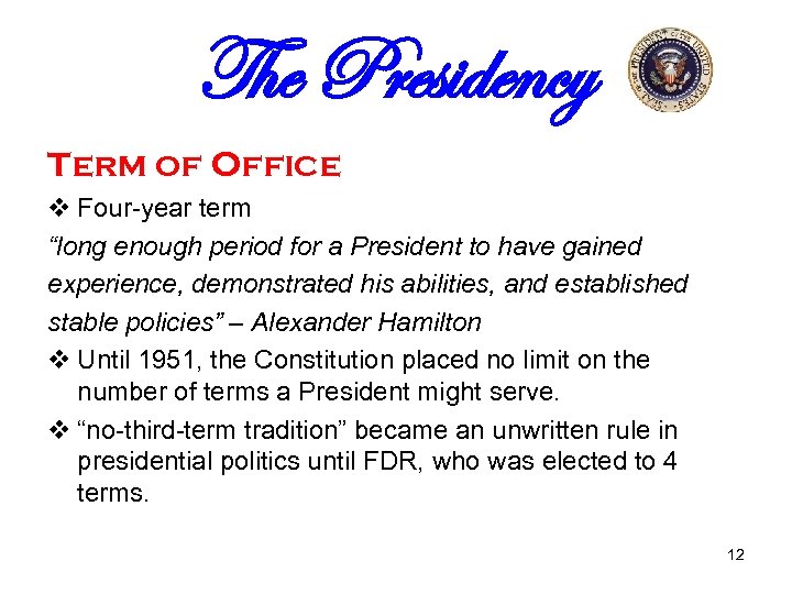 The Presidency Term of Office v Four-year term “long enough period for a President