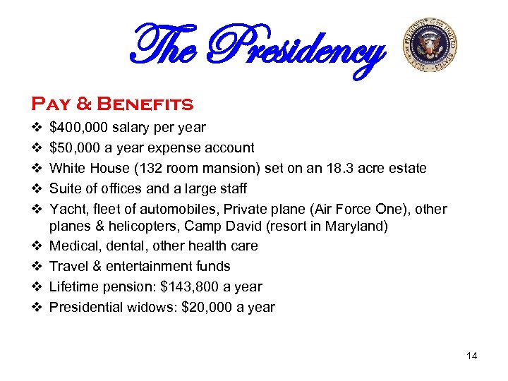 The Presidency Pay & Benefits v v v v v $400, 000 salary per