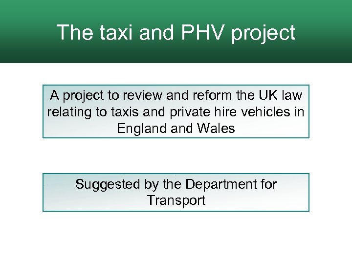 The taxi and PHV project Adult Social Care Project A project to review and