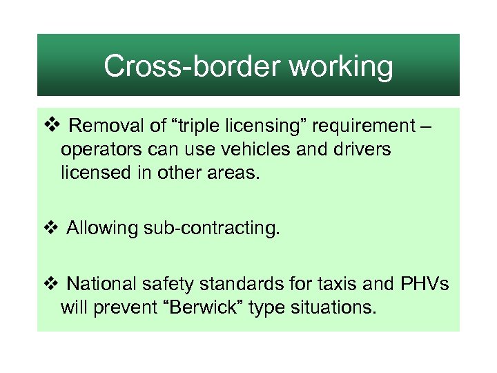 Standards Cross-border working v Removal of “triple licensing” requirement – operators can use vehicles