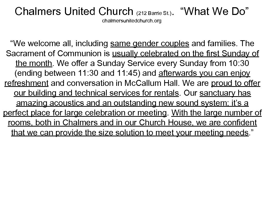 Chalmers United Church (212 Barrie St. ). “What We Do” chalmersunitedchurch. org “We welcome