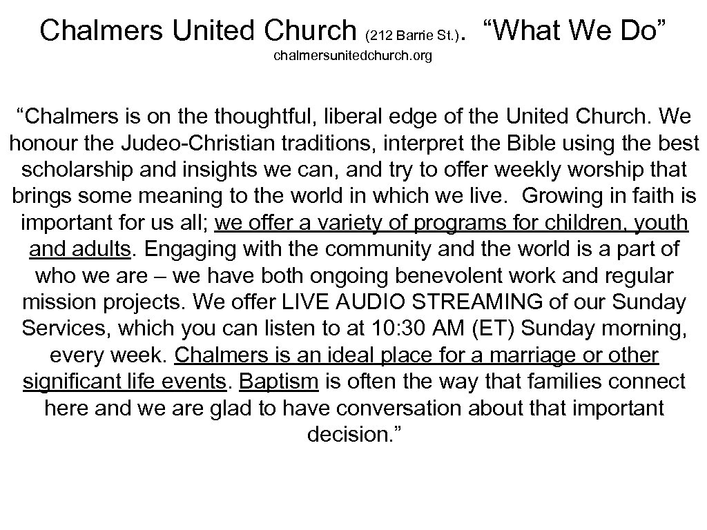 Chalmers United Church (212 Barrie St. ). “What We Do” chalmersunitedchurch. org “Chalmers is