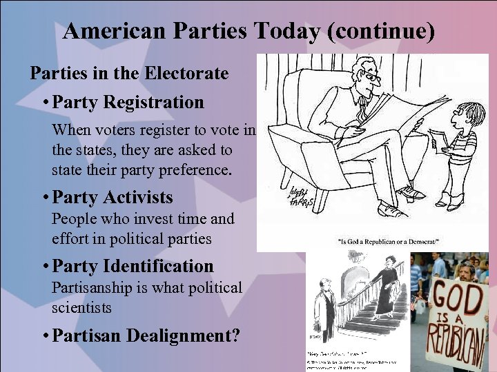 American Parties Today (continue) Parties in the Electorate • Party Registration When voters register