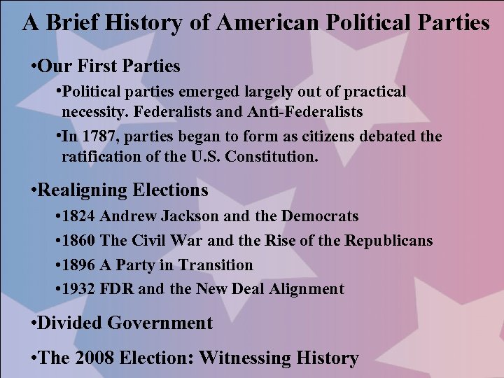 A Brief History of American Political Parties • Our First Parties • Political parties