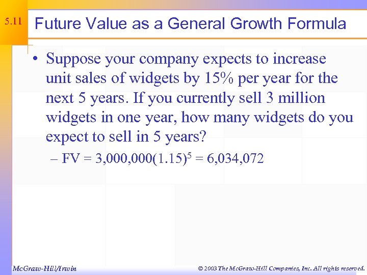 5. 11 Future Value as a General Growth Formula • Suppose your company expects