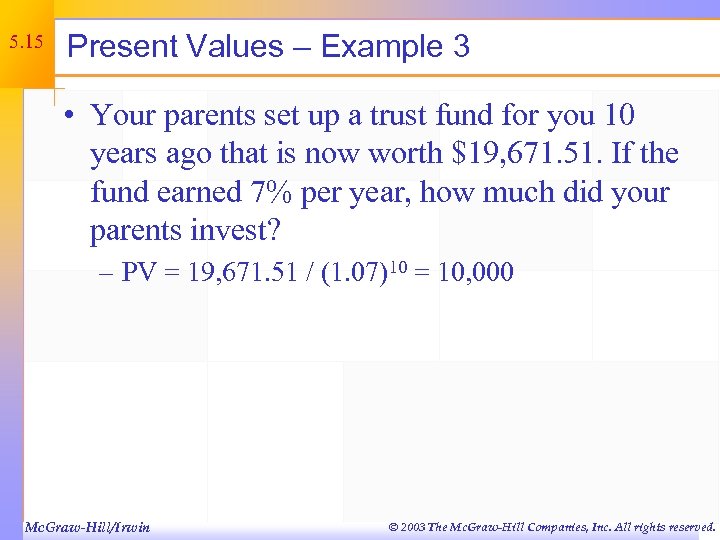 5. 15 Present Values – Example 3 • Your parents set up a trust