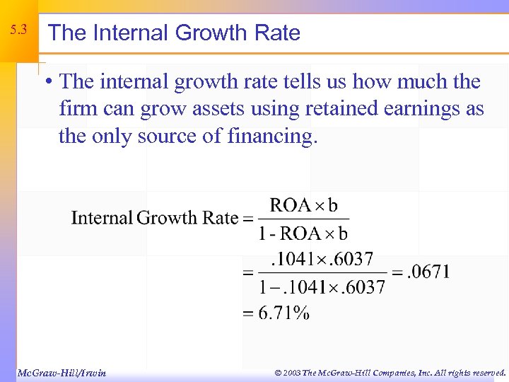 5. 3 The Internal Growth Rate • The internal growth rate tells us how