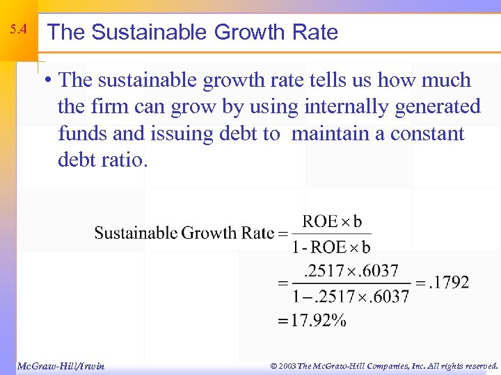 5. 4 The Sustainable Growth Rate • The sustainable growth rate tells us how