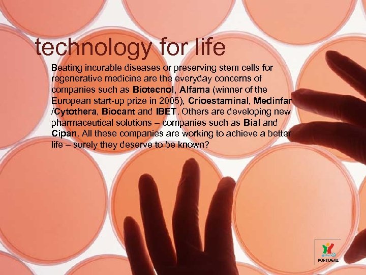 technology for life Beating incurable diseases or preserving stem cells for regenerative medicine are