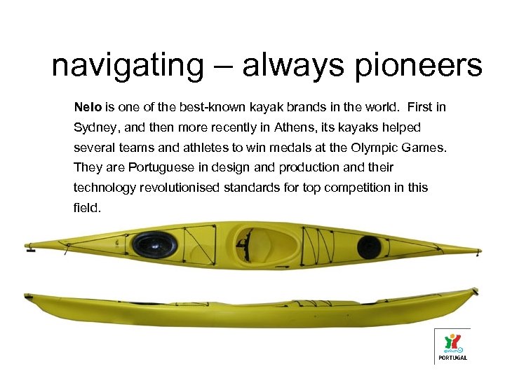navigating – always pioneers Nelo is one of the best-known kayak brands in the