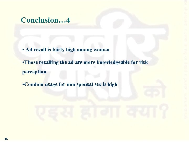 Conclusion… 4 • Ad recall is fairly high among women • Those recalling the