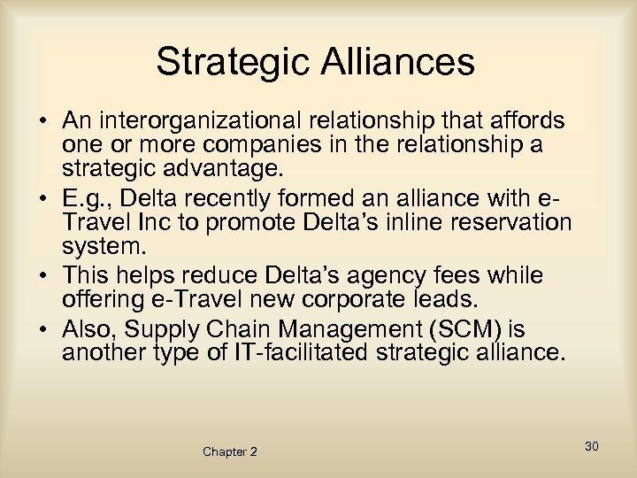 Strategic Alliances • An interorganizational relationship that affords one or more companies in the