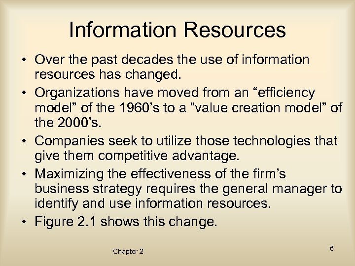 Information Resources • Over the past decades the use of information resources has changed.