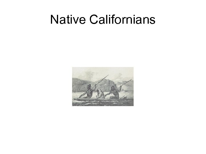 Native Californians 