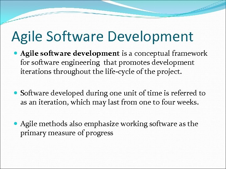 Agile Software Development Agile software development is a conceptual framework for software engineering that