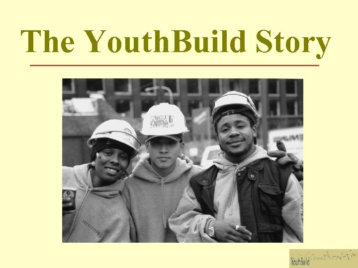 The Youth. Build Story 