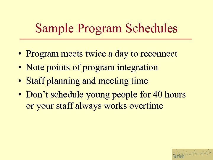 Sample Program Schedules • • Program meets twice a day to reconnect Note points