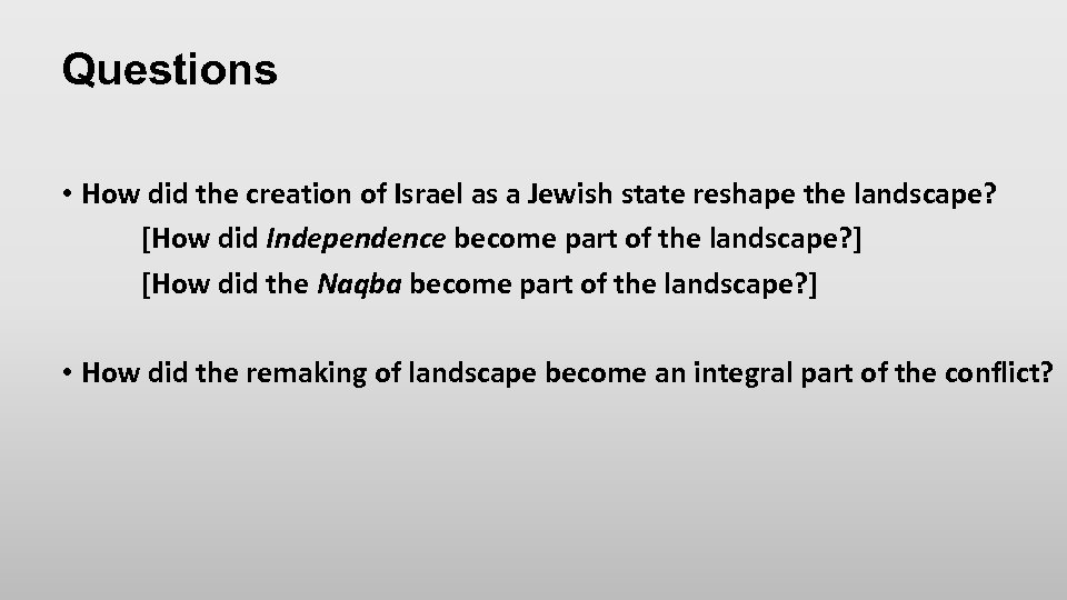 Questions • How did the creation of Israel as a Jewish state reshape the