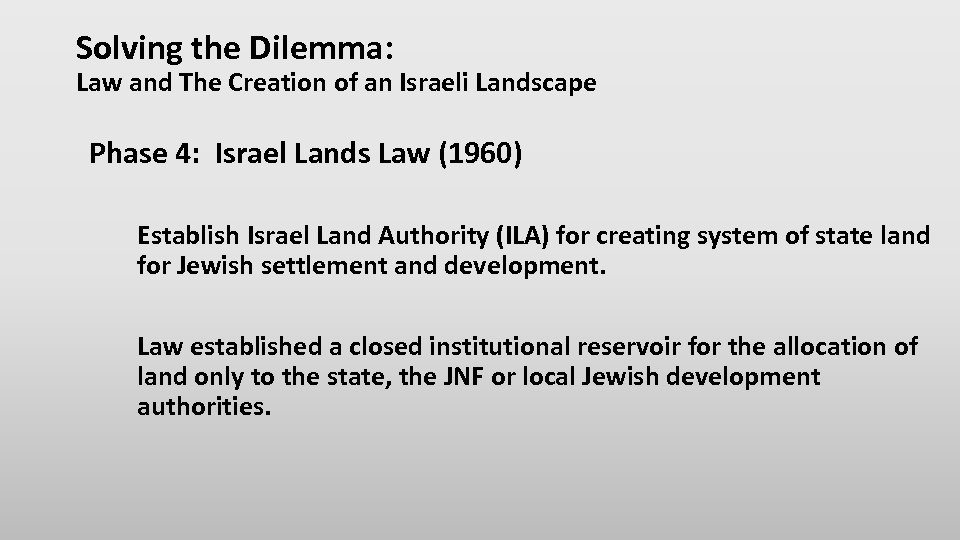 Solving the Dilemma: Law and The Creation of an Israeli Landscape Phase 4: Israel