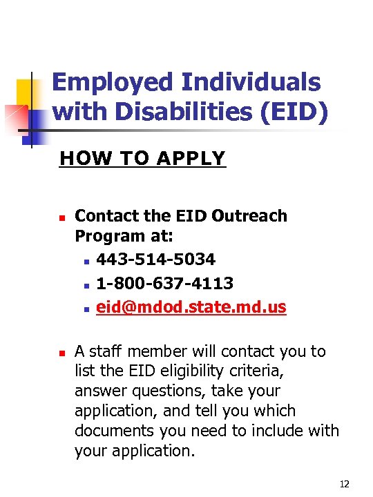 Employed Individuals with Disabilities (EID) HOW TO APPLY n n Contact the EID Outreach