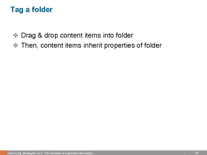 Tag a folder v Drag & drop content items into folder v Then, content